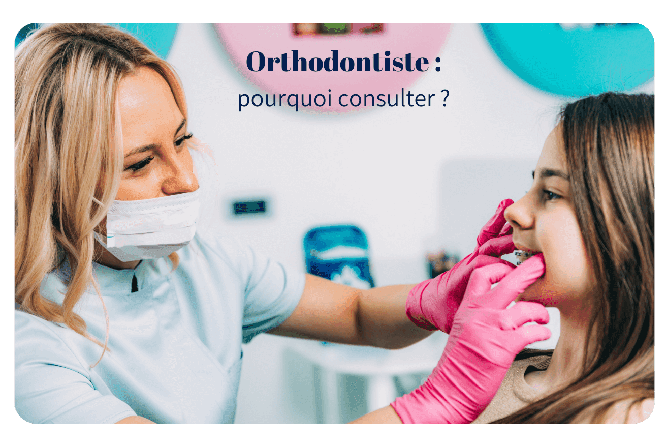 Pourquoi consulter un orthodontiste ?