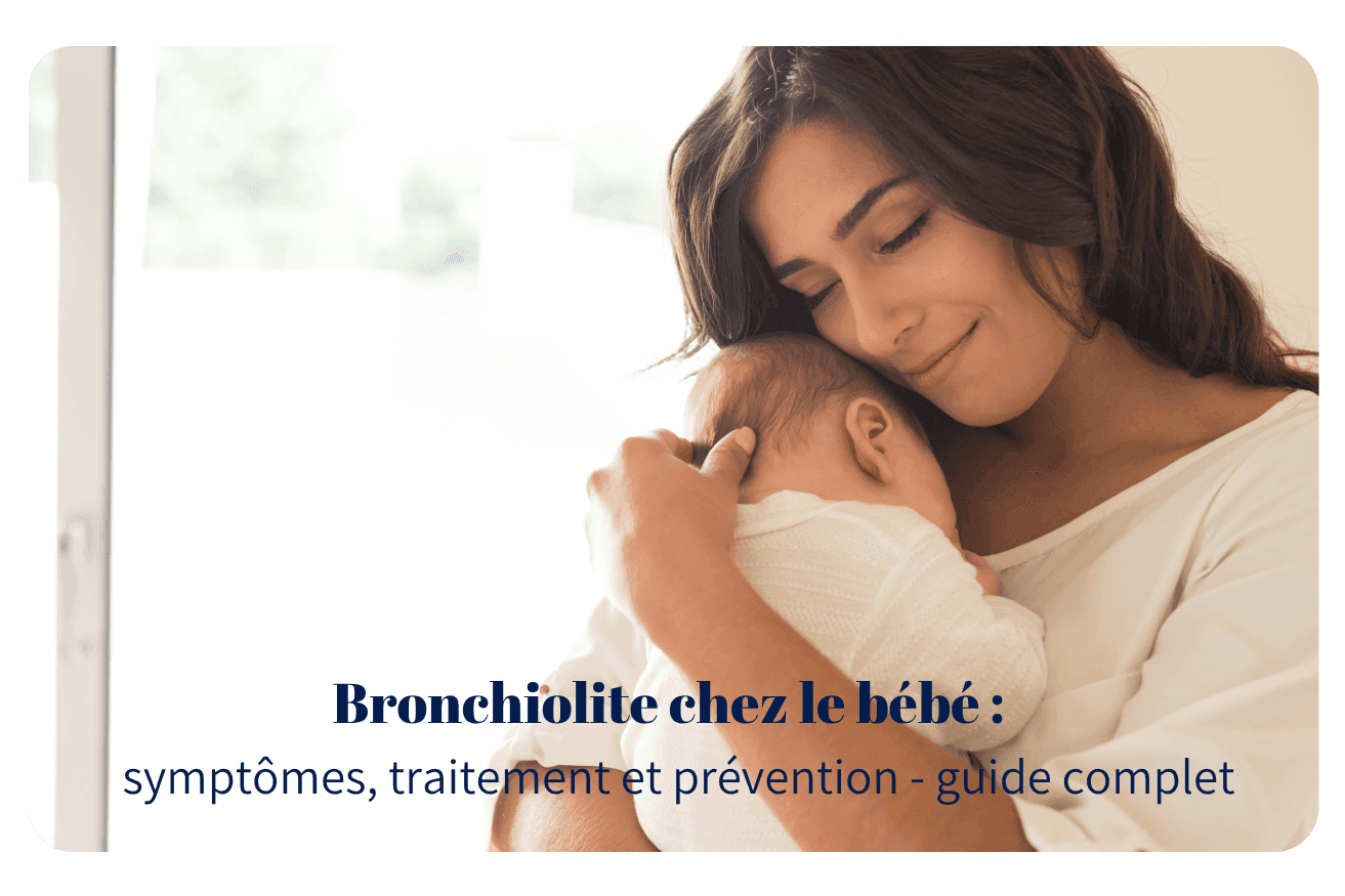Bronchiolite chez le bébé : symptômes, traitement et prévention – guide complet